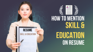 Best way to list skills and education on a resume in 2024